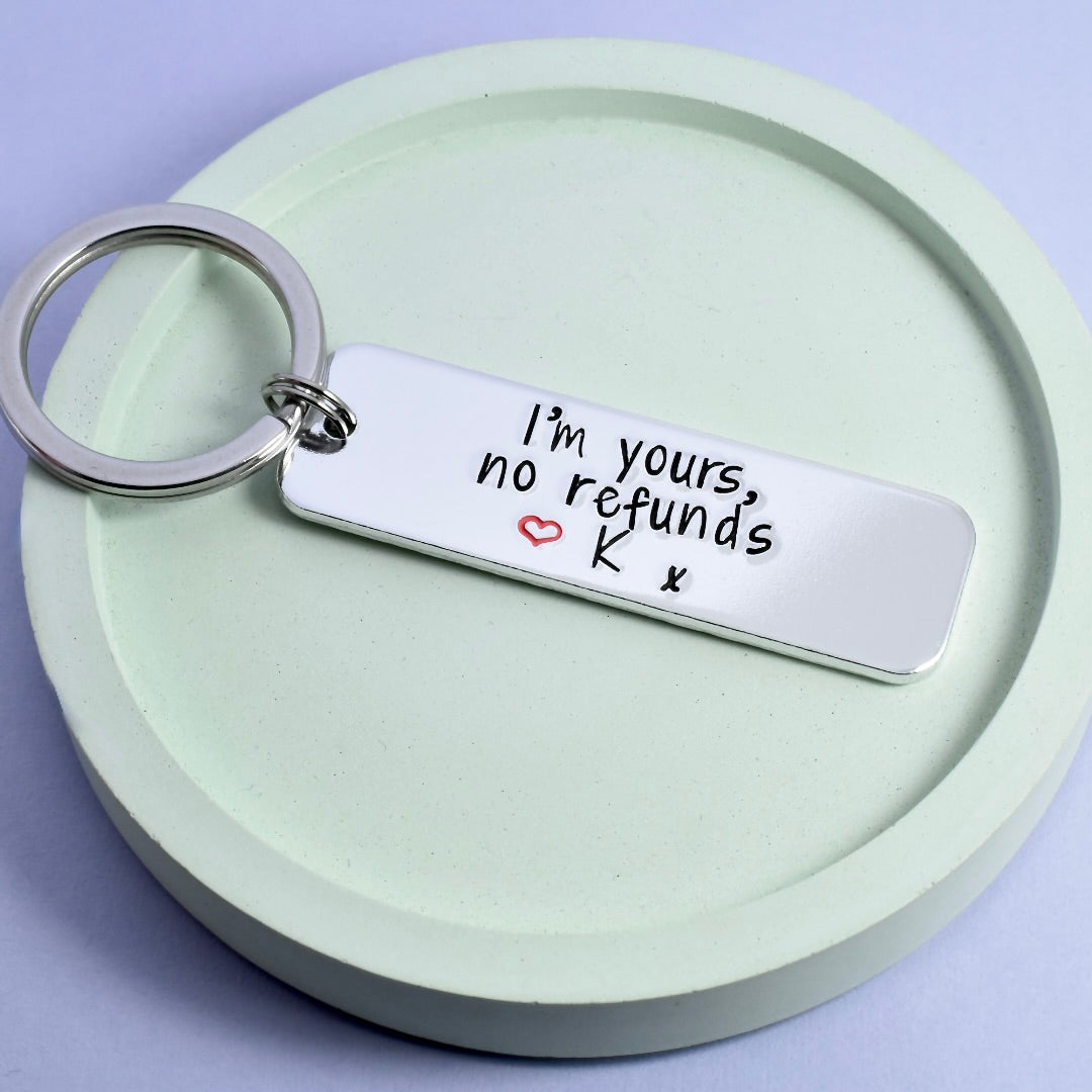 I'm Yours, No Refunds Personalised Keyring • Gift For Boyfriend • Gift For Girlfriend • Anniversary Present • Say I Love You Keychain