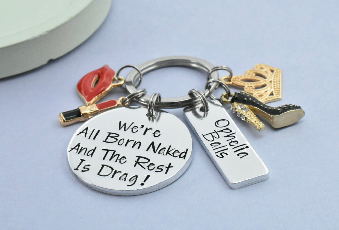 Personalised “We’re All Born Naked and the Rest Is Drag” Keyring • Cute Charm Gift for Flamboyant Friends • Drag Fan Gift • Drag Queen Name