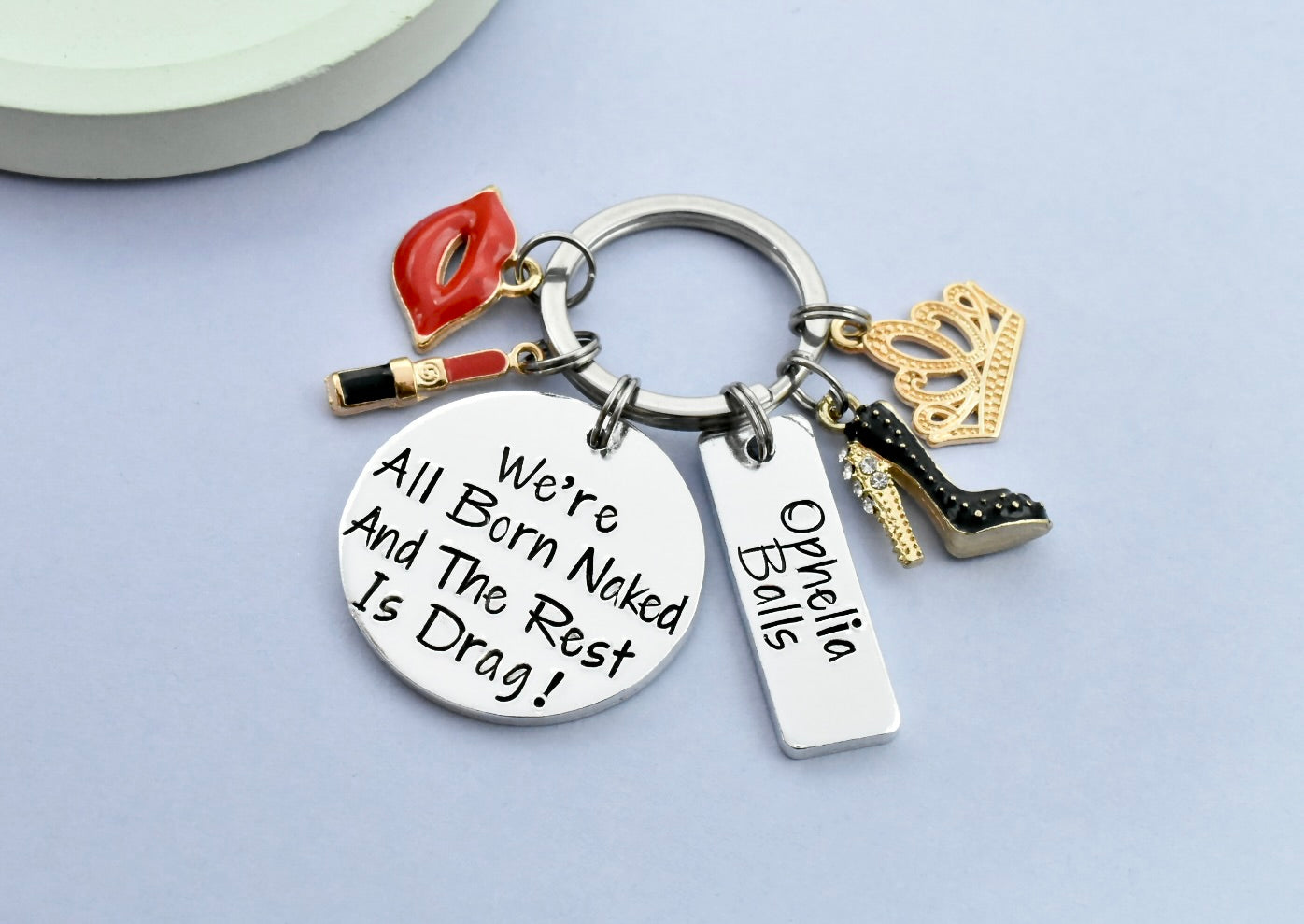 Personalised “We’re All Born Naked and the Rest Is Drag” Keyring • Cute Charm Gift for Flamboyant Friends • Drag Fan Gift • Drag Queen Name