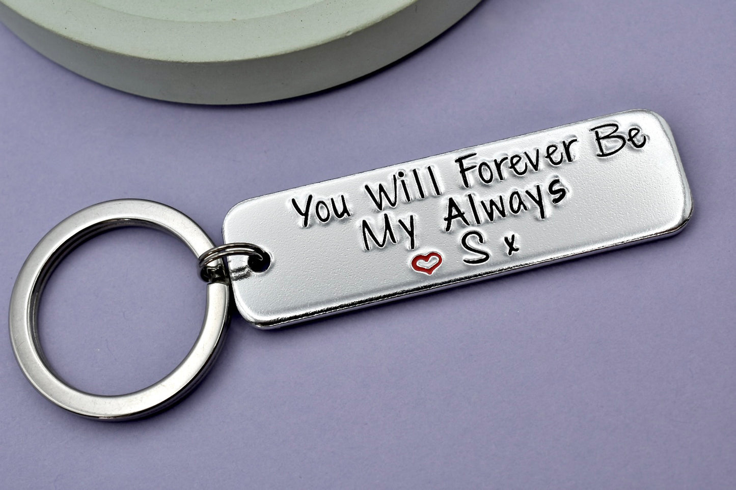 You Will Forever Be My Always Personalised Keyring • Gift For Boyfriend/For Girlfriend • Anniversary Present • Say I Love You Keychain