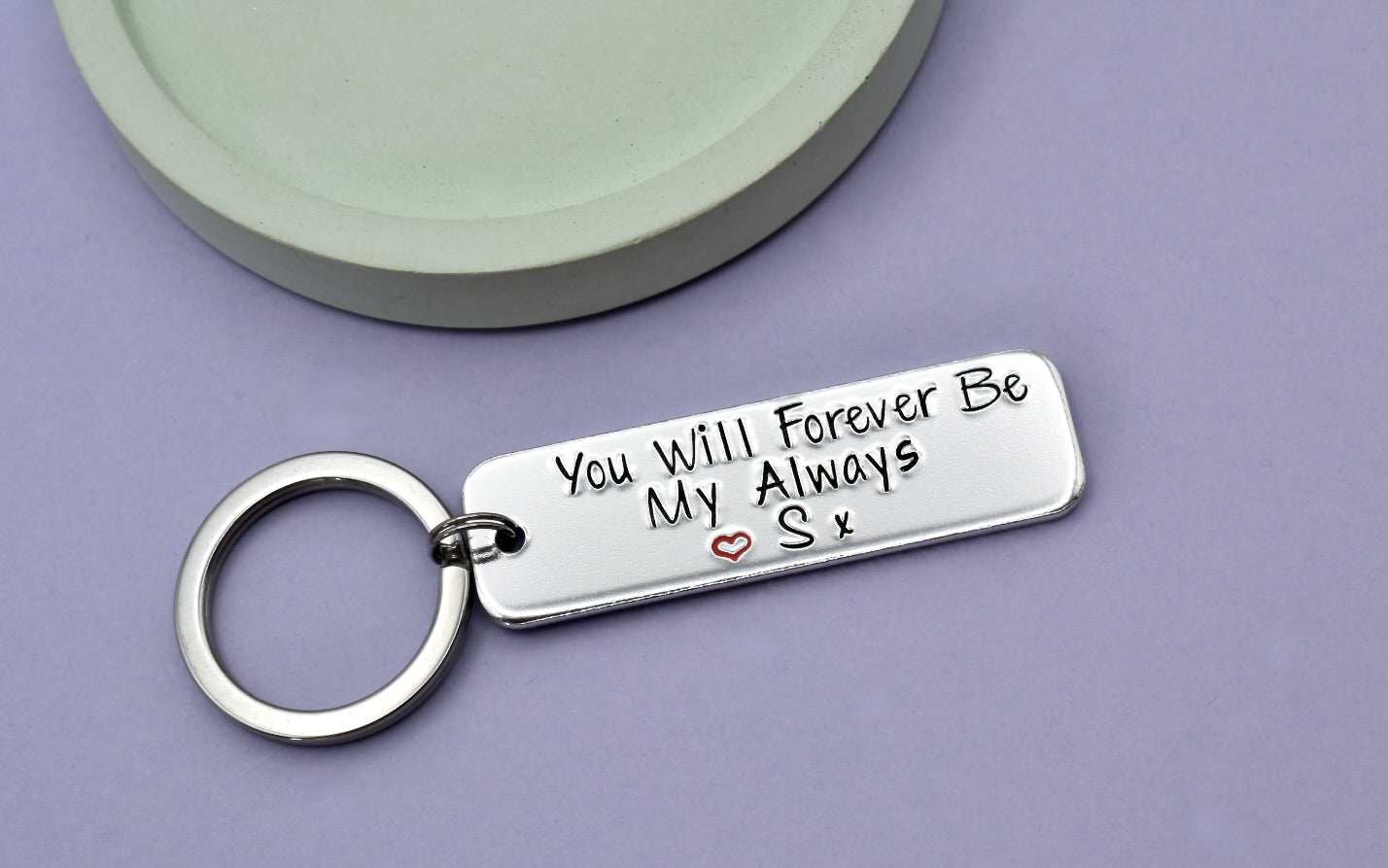 You Will Forever Be My Always Personalised Keyring • Gift For Boyfriend/For Girlfriend • Anniversary Present • Say I Love You Keychain